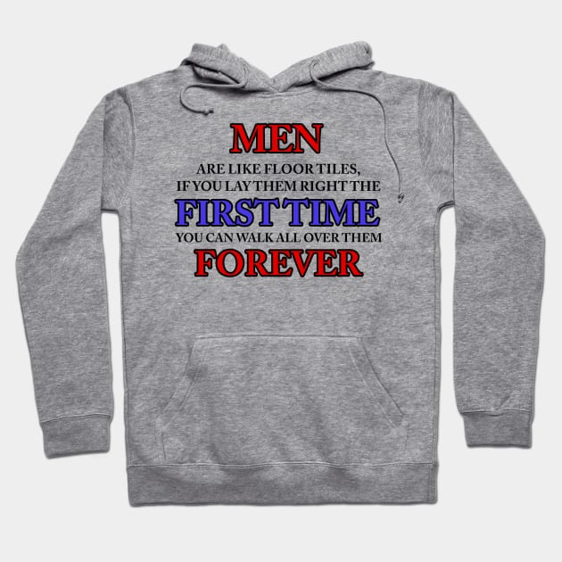 MEN ARE LIKE FLOOR TILES Hoodie by TheCosmicTradingPost